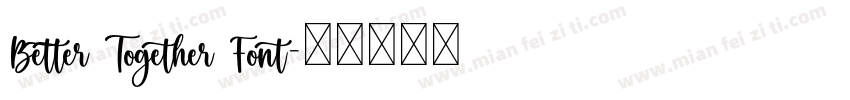 Better Together Font字体转换